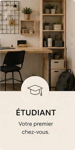 Étudiant — Votre premier chez-vous